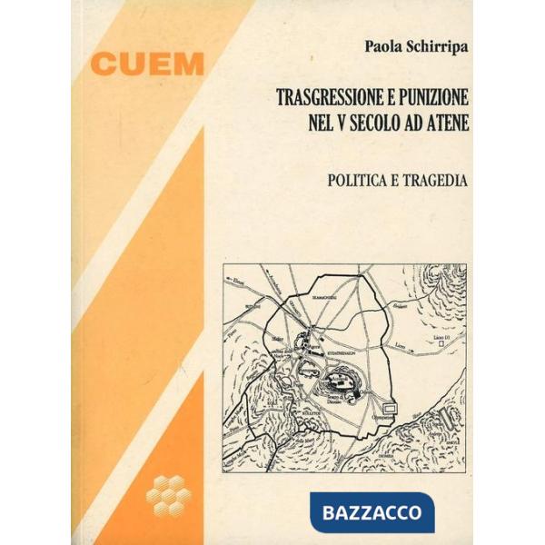 Trasgressione e punizione nel V secolo ad Atene. Politica e tragedia