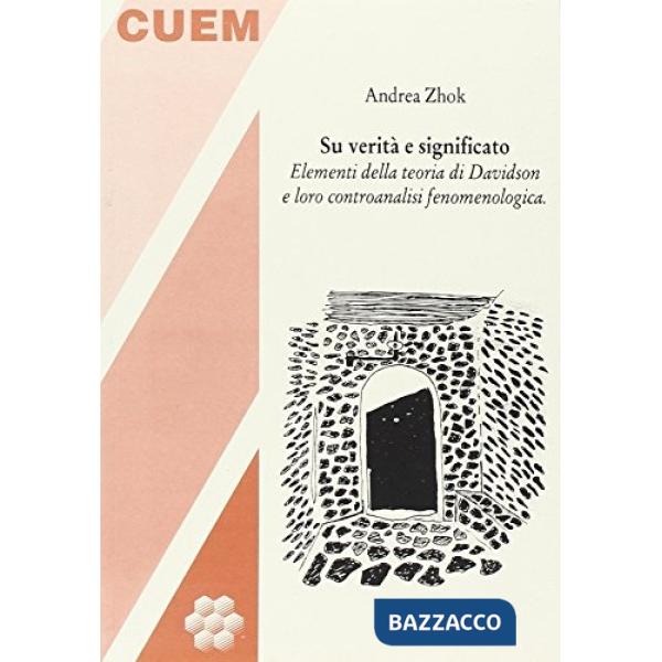 Su verità e significato. Elementi della teoria di Davidson e loro controanalisi fenomenologica