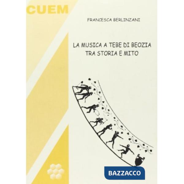 Musica a Tebe di Beozia tra storia e mito (La)