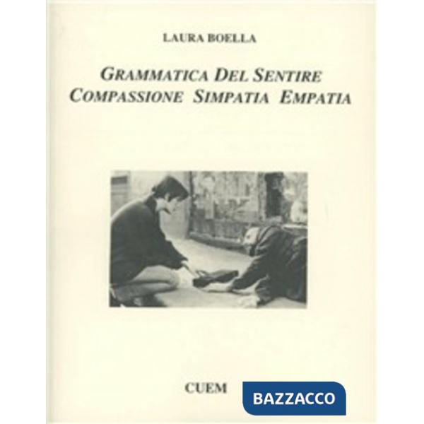 Grammatica del sentire. Compassione simpatia empatia