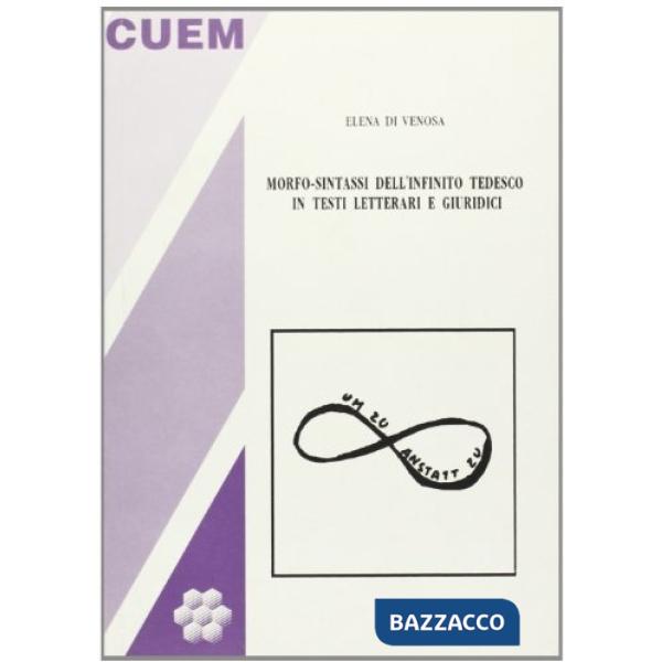 Morfo-sintassi dell'infinito tedesco in testi letterari e giuridici