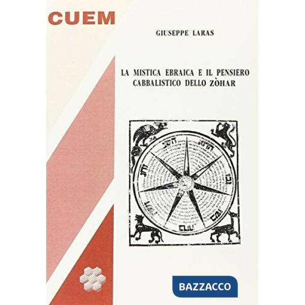 Mistica ebraica e il pensiero cabbalistico dello Zohar (La)