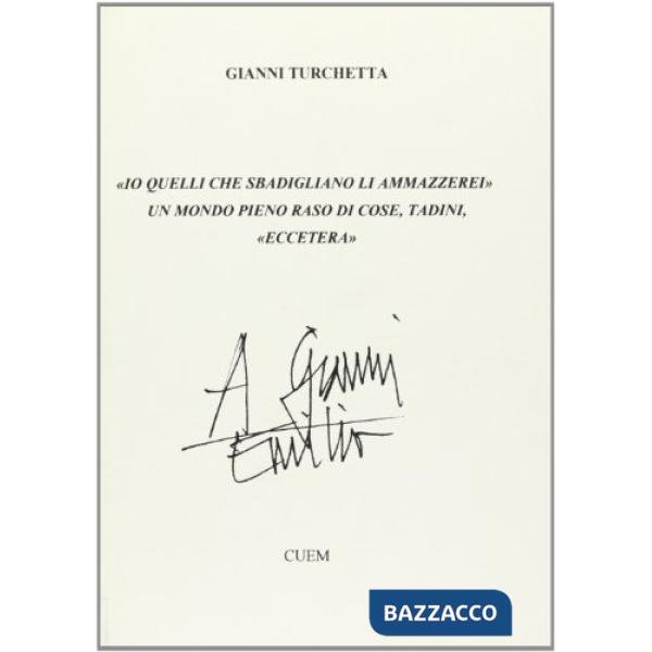 «Io quelli che sbadigliano li ammazzerei»: un mondo pieno raso di cose, Tadini, «Eccetera»