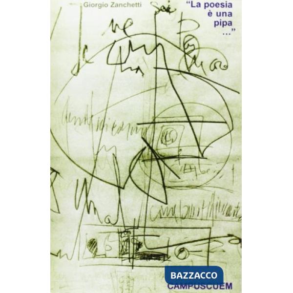 «La poesia è una pipa...». L'unità complessa del linguaggio nelle ricerche artistiche verbovisuali delle seconde avanguardie