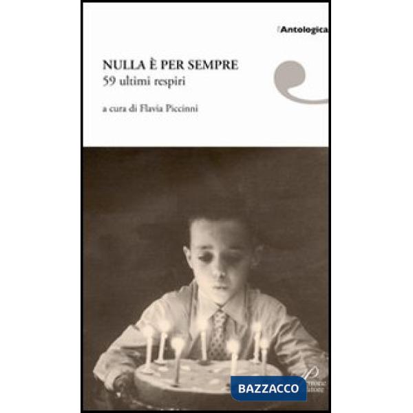 Nulla è per sempre. 59 ultimi respiri