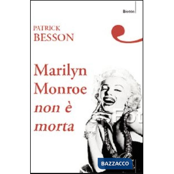 Marilyn Monroe non è morta