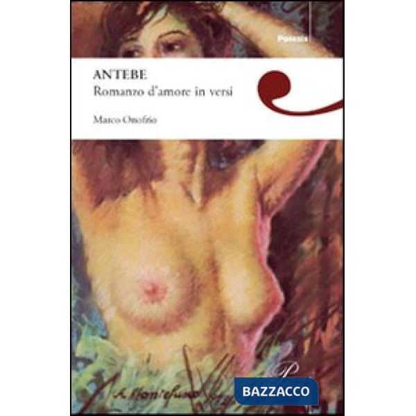 Antebe. Romanzo d'amore in versi