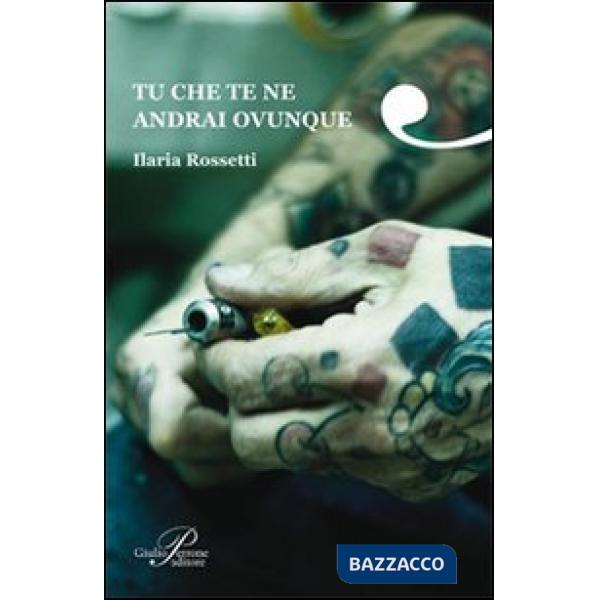 Tu che te ne andrai ovunque