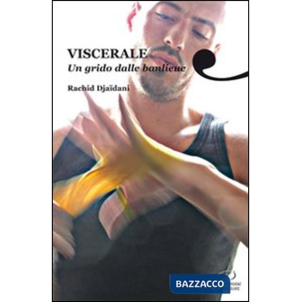 Viscerale. Un grido dalle banlieue