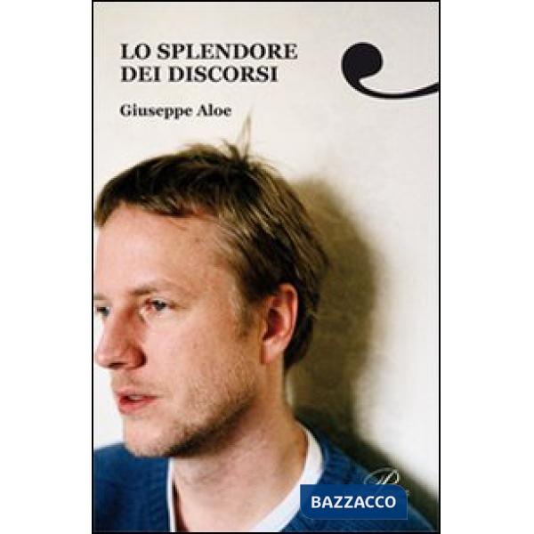 Splendore dei discorsi (Lo)