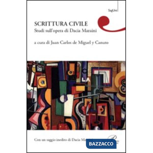 Scrittura civile. Studi sull'opera di Dacia Maraini