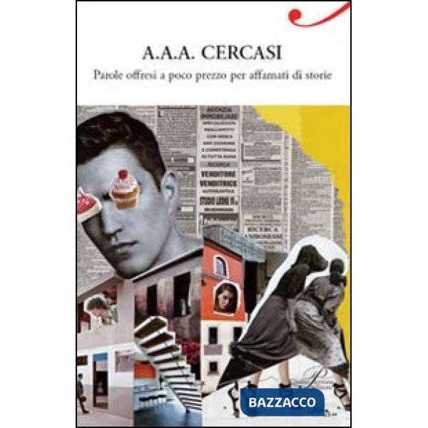 A.A.A. cercasi. Parole offresi a poco prezzo per affamati di storie