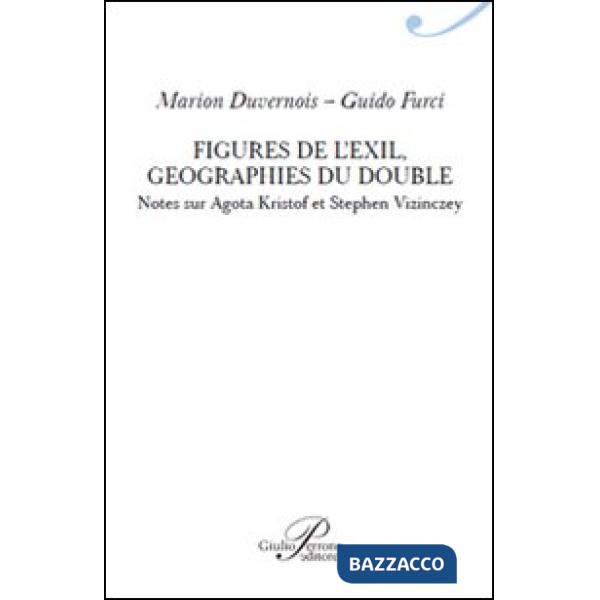 Figures de l'exil. Geographie du double