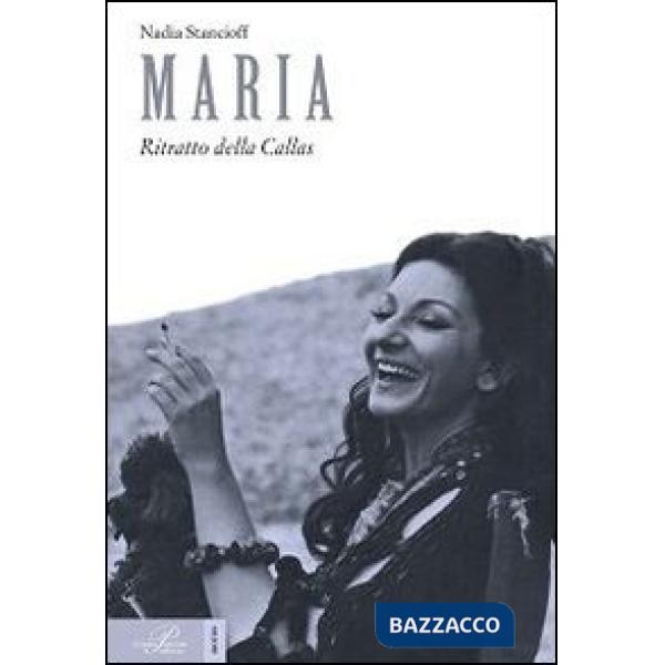 Maria. Ritratto della Callas