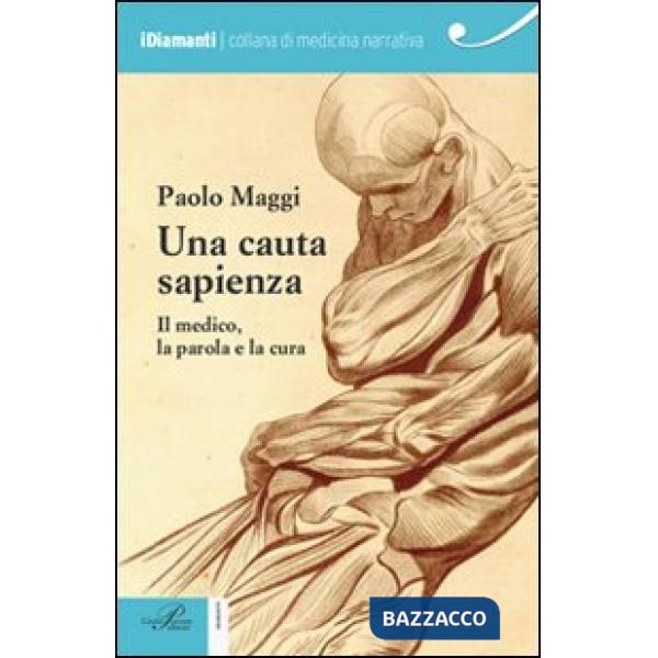 Cauta sapienza. Il medico, la parola e la cura (Una)