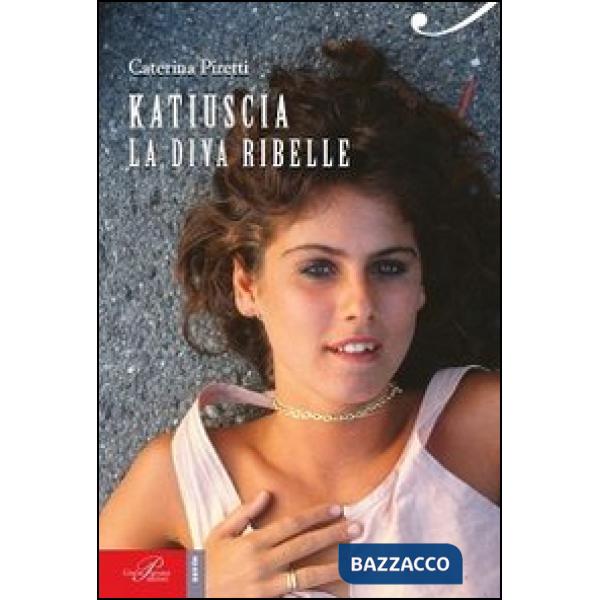 Katiuscia. La diva ribelle