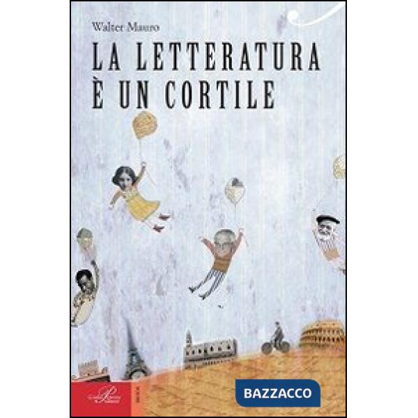 Letteratura è un cortile (La)