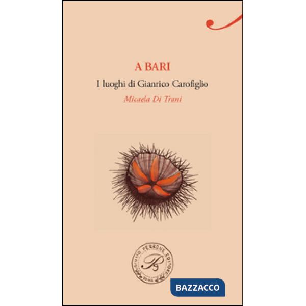 A Bari. I luoghi di Gianrico Carofiglio