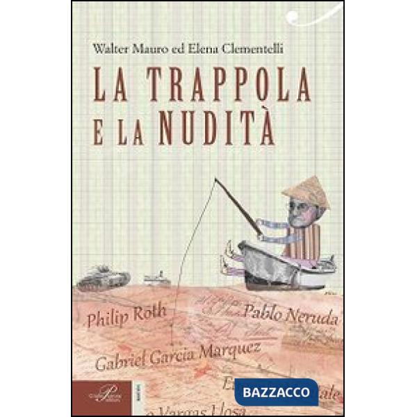 Trappola e la nudità. Lo scrittore e il potere (La)