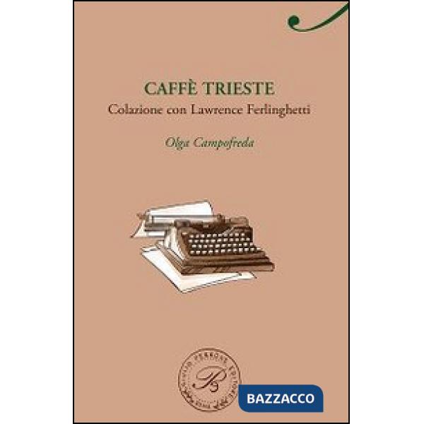 Caffè Trieste. Colazione con Lawrence Ferlinghetti