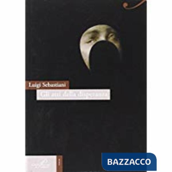 Atti della disperanza (Gli)