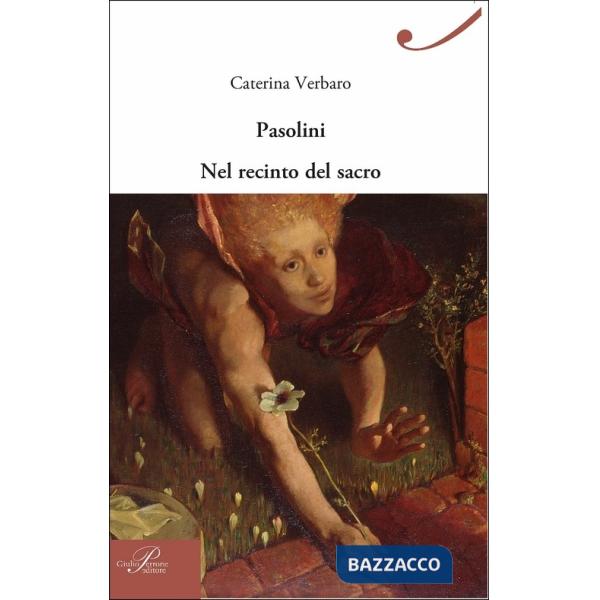 Pasolini nel recinto del sacro