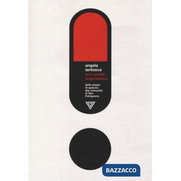 Sottile linea bianca. Dalle piazze di spaccio alla comunità di San Patrignano (Una)