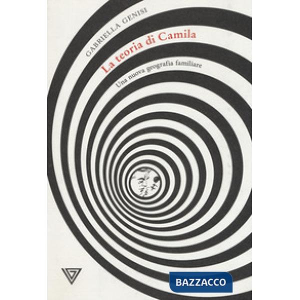Teoria di Camila. Una nuova geografia familiare (La)