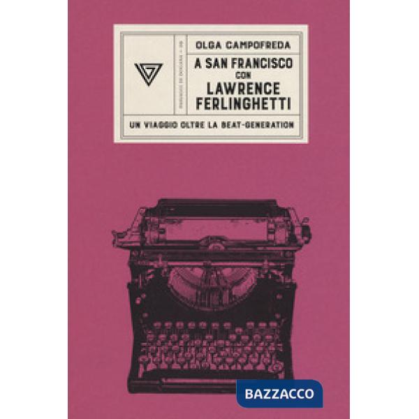 A San Francisco con Ferlinghetti. Nuova ediz.