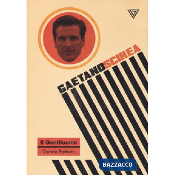 Gaetano Scirea. Il gentiluomo