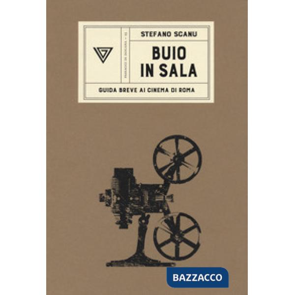 Buio in sala. Guida breve ai cinema di Roma