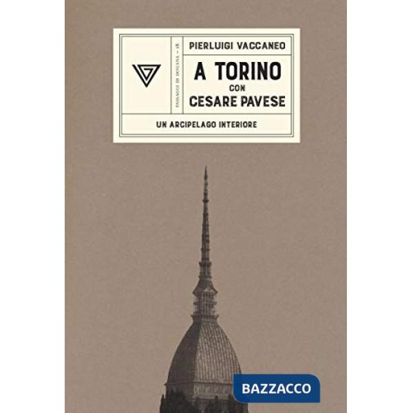A Torino con Cesare Pavese. Un arcipelago interiore