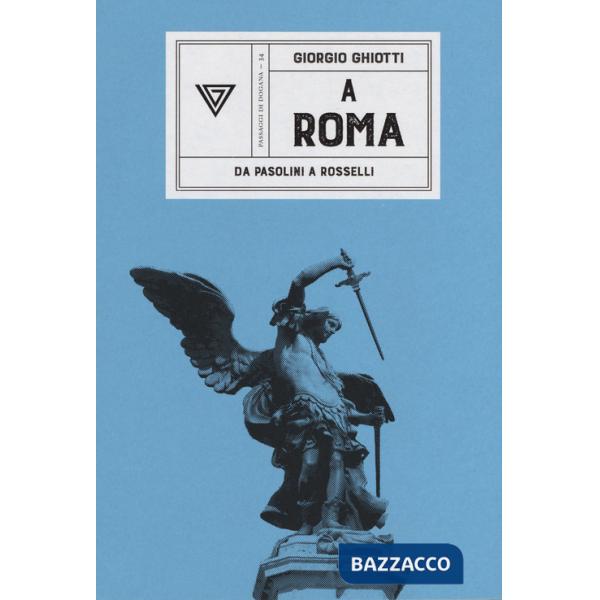 A Roma. Da Pasolini a Rosselli