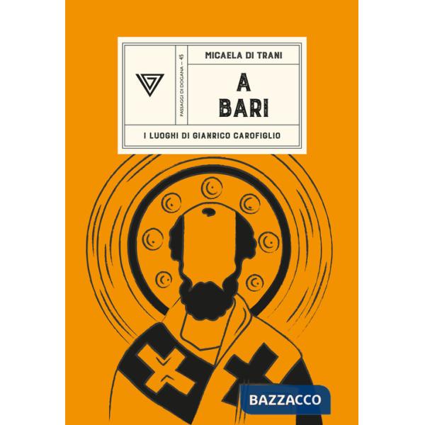 A Bari. I luoghi di Gianrico Carofiglio