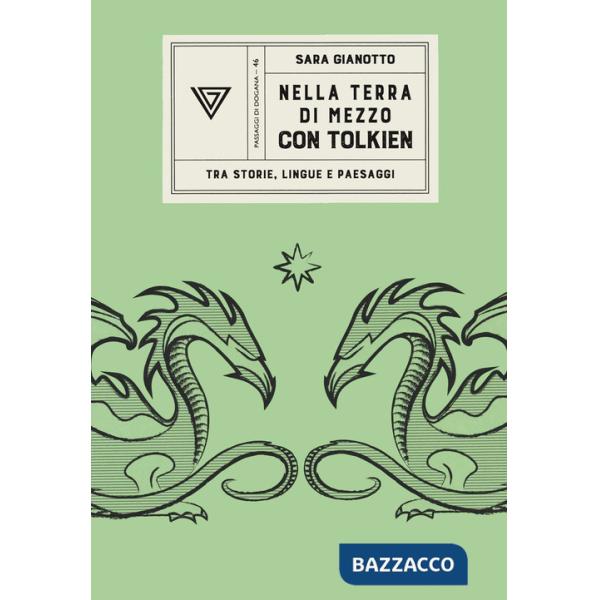 Nella terra di mezzo con Tolkien. Tra storie, lingue e paesaggi