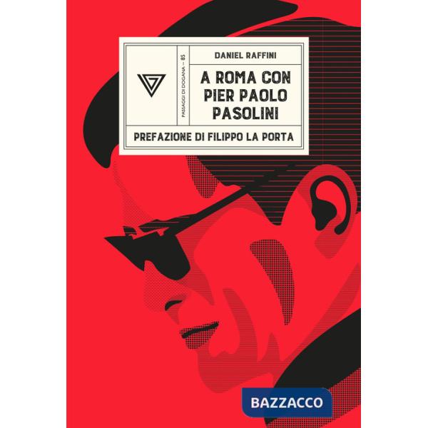 A Roma con Pier Paolo Pasolini