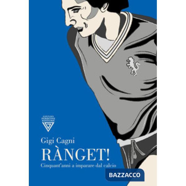 Rànget! Cinquant'anni a imparare dal calcio