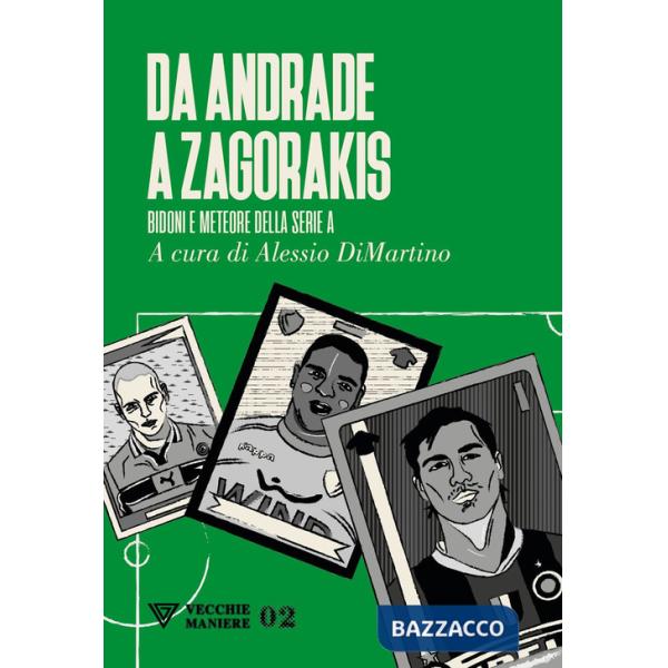 Da Adriano a Zahavi. Bidoni e meteore della serie A