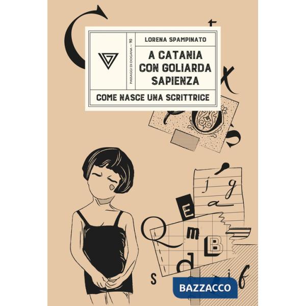 A Catania?con?Goliarda?Sapienza. Come nasce una scrittrice