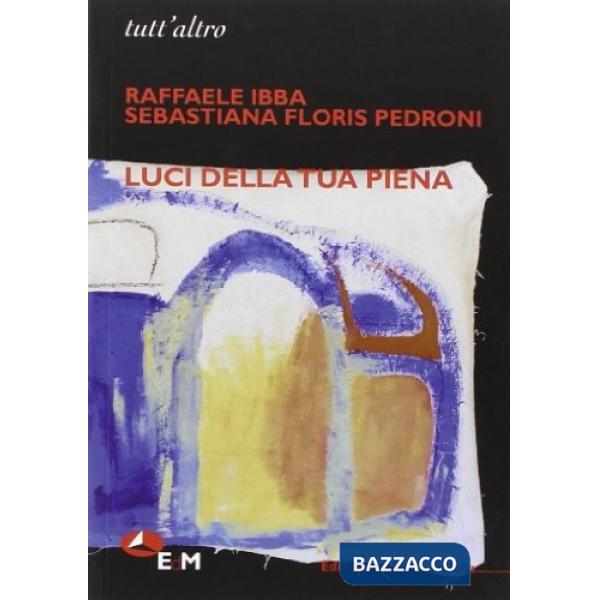 Luci della tua piena. Frammenti e poesie su due nascite