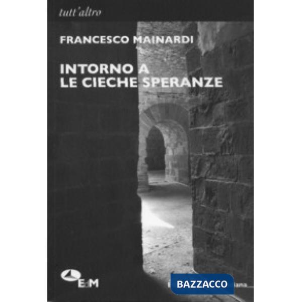 Intorno a «Le cieche speranze»