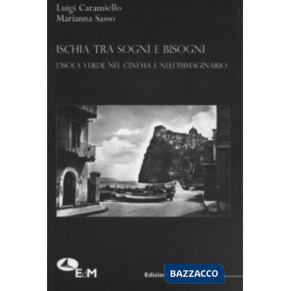 Ischia tra sogni e bisogni. L'isola verde nel cinema e nell'immaginario
