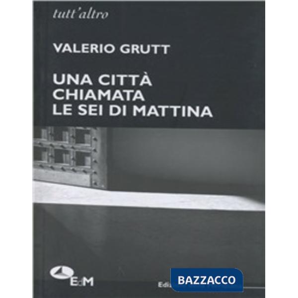 Città chiamata. Le sei di mattina (Una)