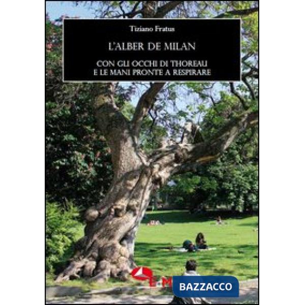 Alber de Milan. Con gli occhi di Thoreau e le mani pronte a respirare (L')