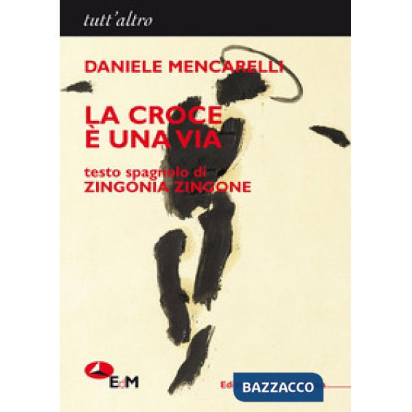 Croce è una via. Ediz. italiana e spagnola (La)