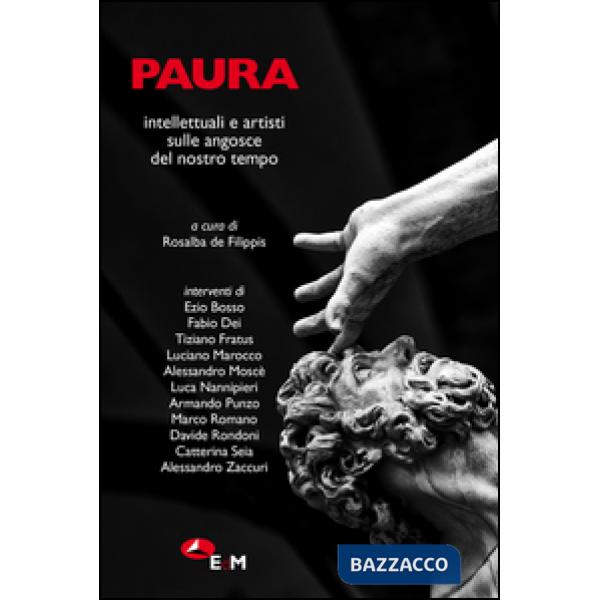 Paura. Intellettuali e artisti sulle angosce del nostro tempo