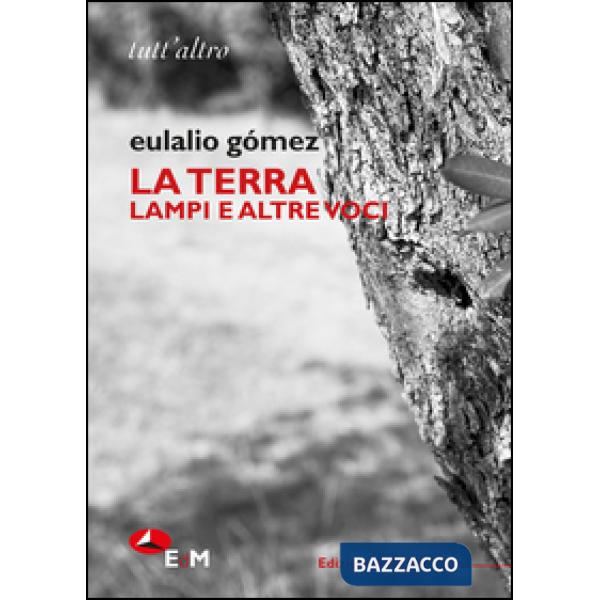 Terra. Lampi e altre voci. Ediz. bilingue (La)