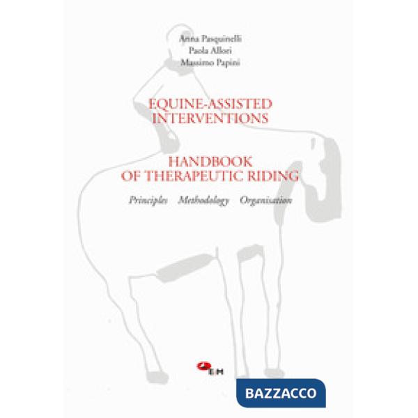 Equine-assisted interventions. Handbook of therapeutic riding. Principles, methodology, organisation