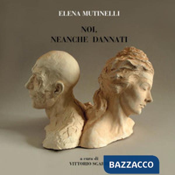 Noi, neanche dannati. Ediz. a colori