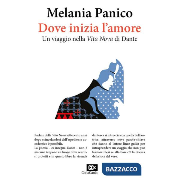 Dove inizia l'amore. Un viaggio nella «Vita Nova» di Dante